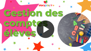 Gestion comptes élèves Storyplay'r